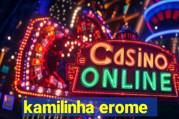 kamilinha erome